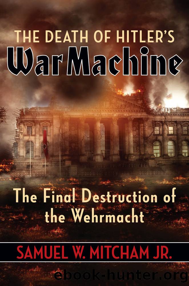 The Death of Hitler's War Machine by Mitcham W. Samuel