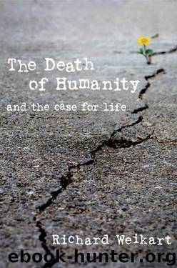The Death of Humanity: and the Case for Life by Richard Weikart