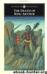 The Death of King Arthur by Anonymous & Cable James & Mort Artu