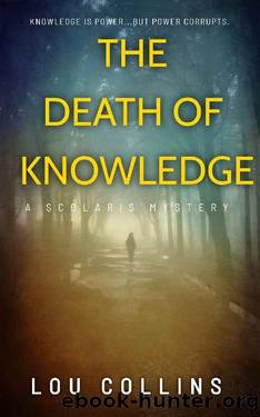 The Death of Knowledge (A Scolaris Mystery Book 1) by Lou Collins