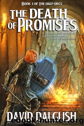 The Death of Promises, (The Half-Orcs, Book 3) by David Dalglish