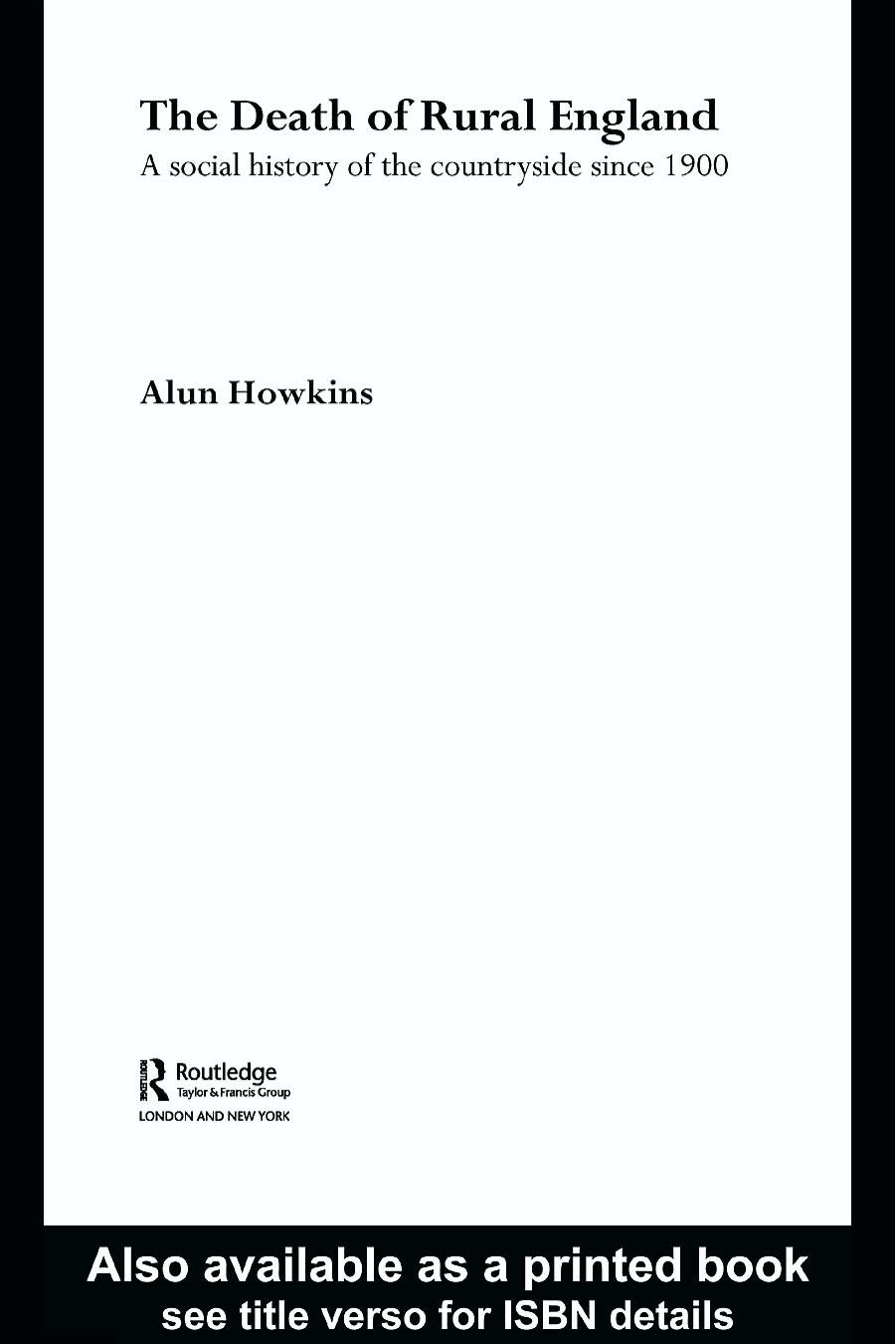 The Death of Rural England: A Social History of the Countryside since 1900 by Alun Howkins
