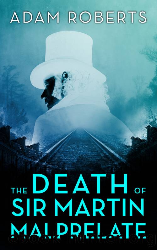 The Death of Sir Martin Malprelate by Adam Roberts