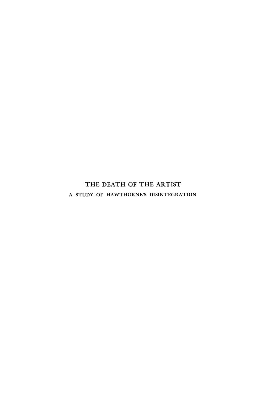 The Death of the Artist: A Study of Hawthorneâs Disintegration by Rudolph von Abele (auth.)