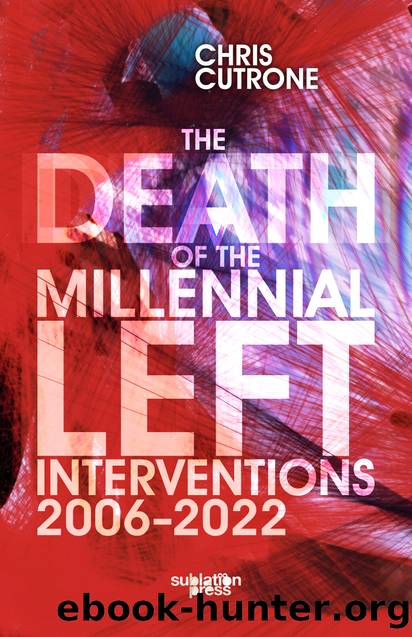 The Death of the Millennial Left by Chris Cutrone;