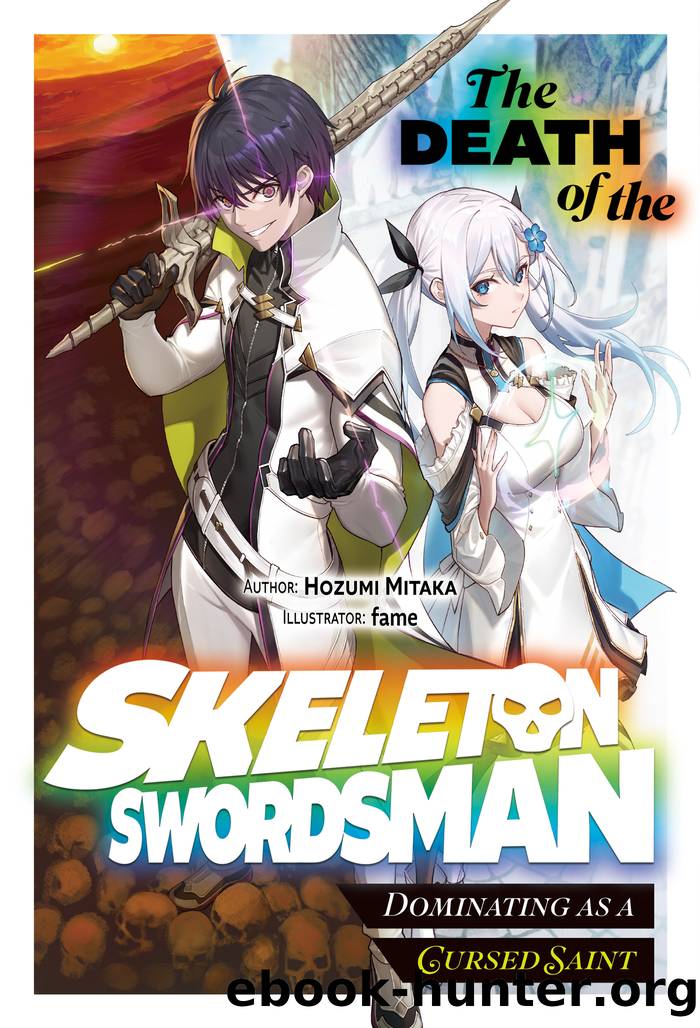 The Death of the Skeleton Swordsman: Dominating as a Cursed Saint Volume 1 by Hozumi Mitaka