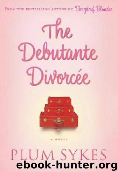 The Debutante Divorcee by Plum Sykes