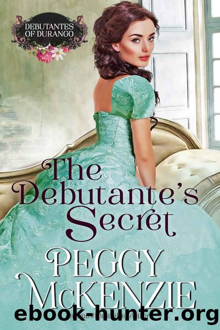 The Debutante's Secret: Western Historical Romance (The Debutantes of Durango Book 2) by Peggy McKenzie