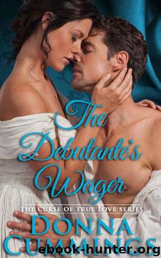The Debutante's Wager (The Curse of True Love Book 4) by Donna Cummings