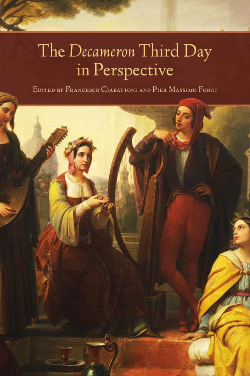 The Decameron Third Day in Perspective by Francesco Ciabattoni; Pier Massimo Forni