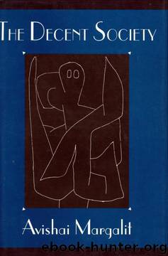 The Decent Society by Avishai Margalit
