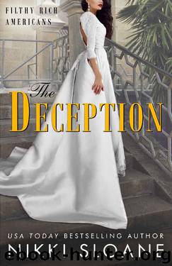 The Deception (Filthy Rich Americans Book 3) by Nikki Sloane