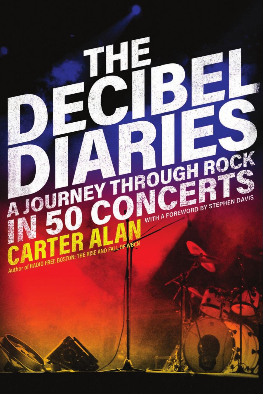 The Decibel Diaries : A Journey through Rock in 50 Concerts by Unknow