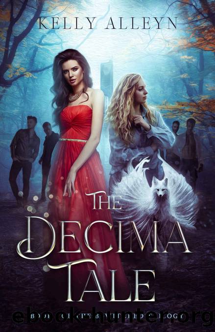 The Decima Tale: Envy and magic collide in a battle for love and revenge (The Bewitched trilogy Book 1) by Kelly Alleyn
