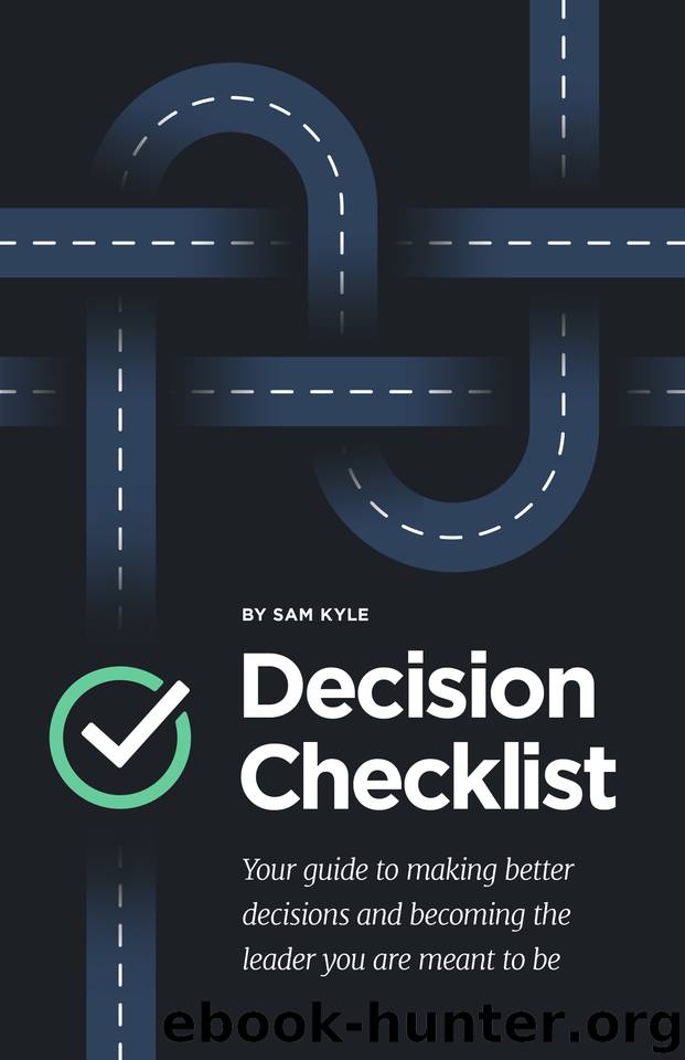 The Decision Checklist: A Practical Guide to Avoiding Problems by Kyle Sam
