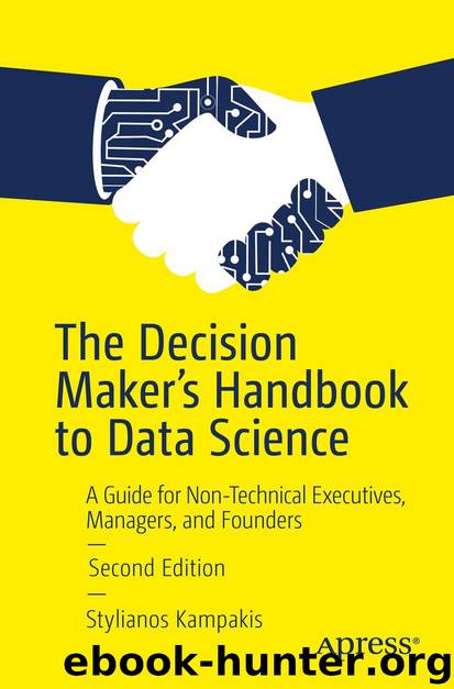 The Decision Maker's Handbook to Data Science by Stylianos Kampakis