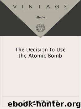 The Decision to Use the Atomic Bomb by Gar Alperovitz