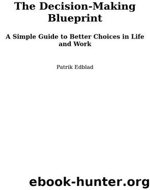 The Decision-Making Blueprint by Patrik Edblad