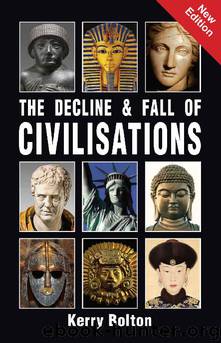 The Decline and Fall of Civilisations by Kerry Bolton