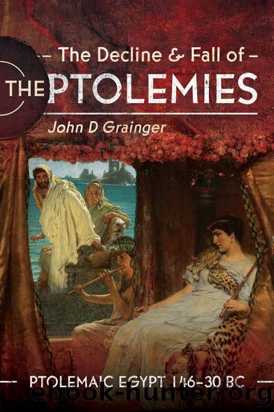 The Decline and Fall of the Ptolemies by John D Grainger