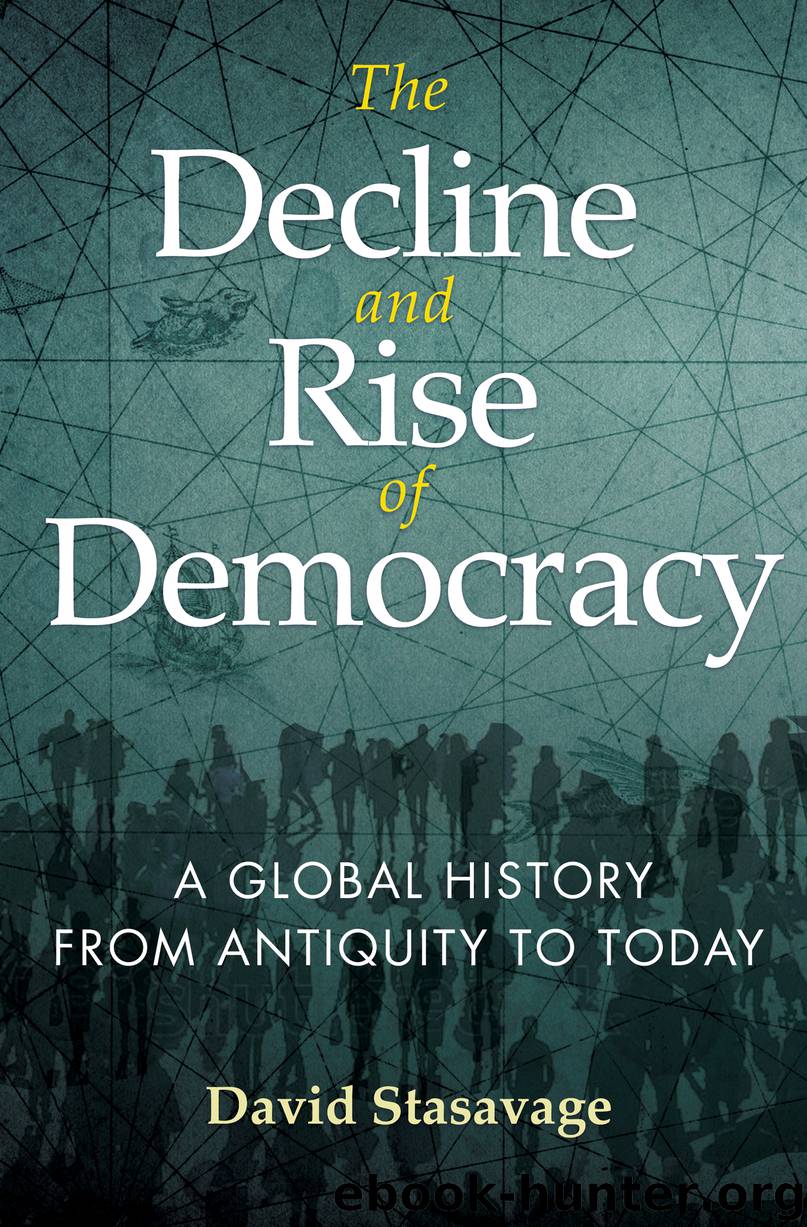 The Decline and Rise of Democracy by David Stasavage