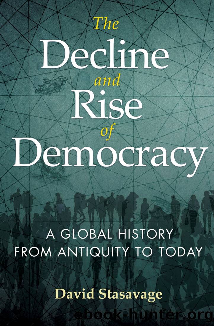 The Decline and Rise of Democracy: A Global History from Antiquity to Today by David Stasavage