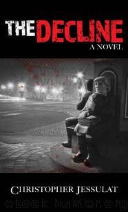 The Decline by Jessulat Christopher