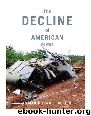 The Decline of American Power by Immanuel Wallerstein