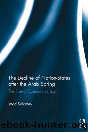 The Decline of Nation-States After the Arab Spring: The Rise of Communitocracy by Imad Salamey