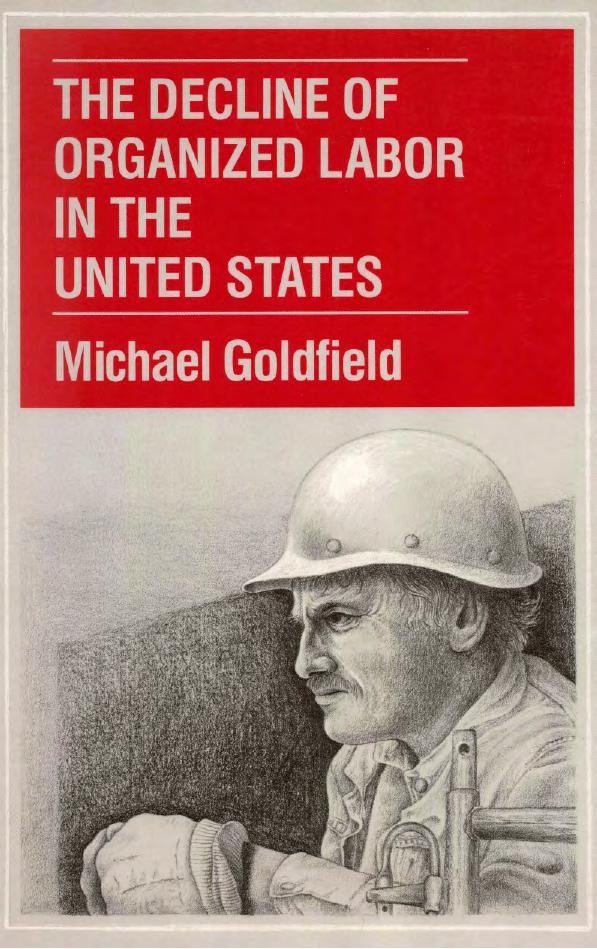 The Decline of Organized Labor in the United States by Michael Goldfield