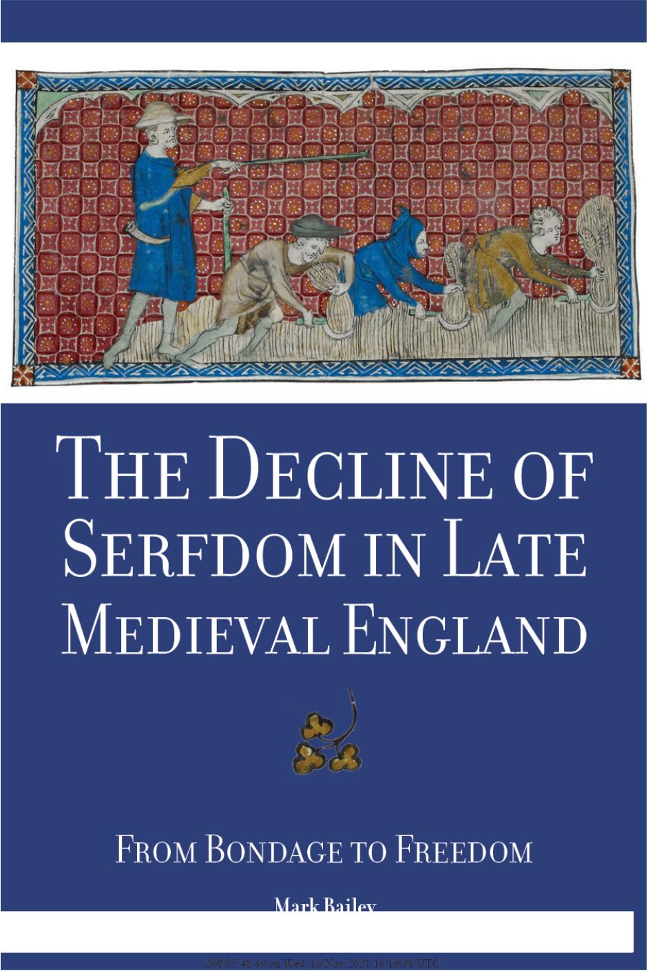 The Decline of Serfdom in Late Medieval England: From Bondage to Freedom by Mark Bailey
