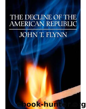 The Decline of the American Republic by John T. Flynn