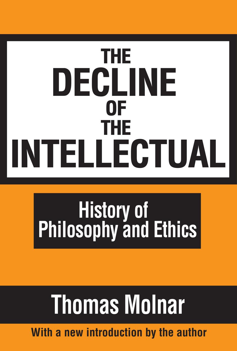 The Decline of the Intellectual by Thomas Molnar (editor)