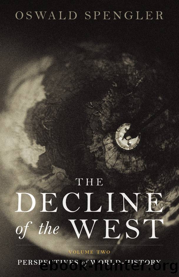 The Decline of the West: Perspectives of World-History by Oswald Spengler