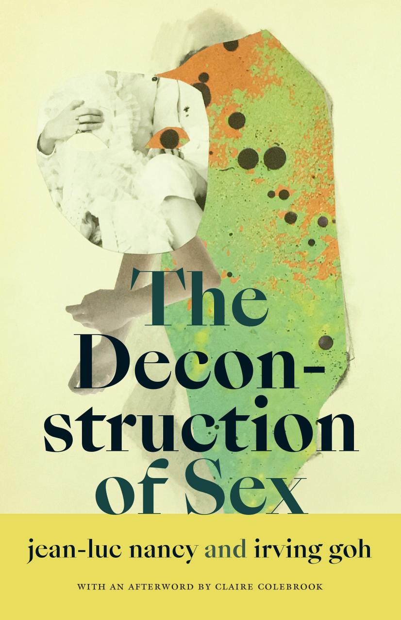 The Deconstruction of Sex by Jean-Luc Nancy and Irving Goh