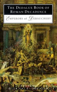 The Dedalus Book of Roman Decadence: Emperors of Debauchery by Geoffrey Farrington