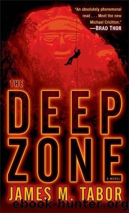 The Deep Zone: A Novel (with bonus short story Lethal Expedition): A Novel by James M. Tabor