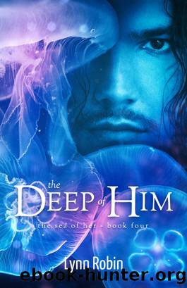 The Deep of Him (The Sea of Her 4) by Lynn Robin