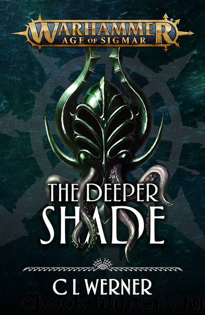 The Deeper Shade - C L Werner by Warhammer
