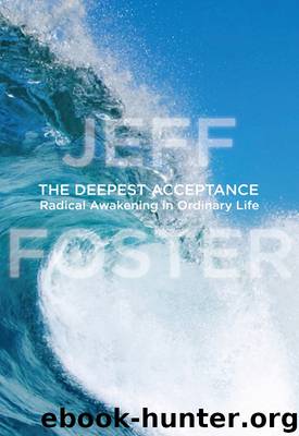 The Deepest Acceptance by Jeff Foster