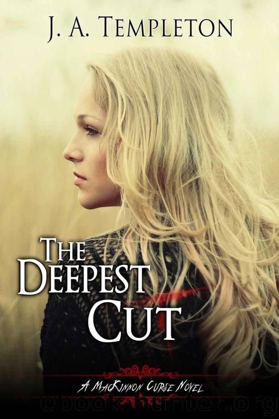 The Deepest Cut (MacKinnon Curse, #1) by Templeton J.A