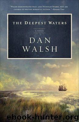 The Deepest Waters, A Novel by Walsh Dan