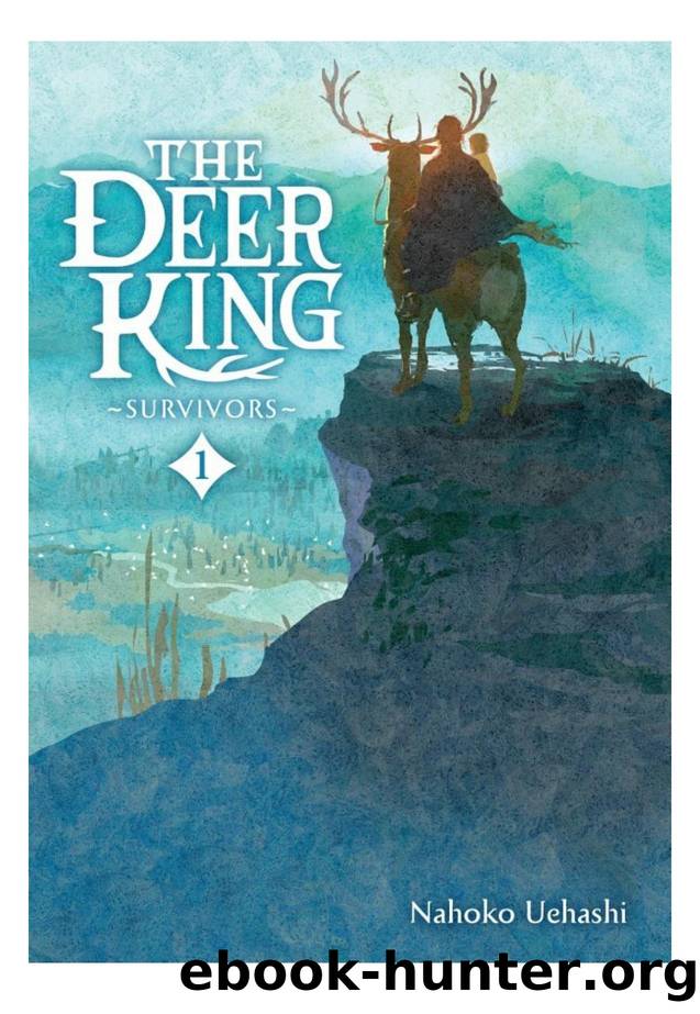 The Deer King, Vol. 1: Survivors by Nahoko Uehashi