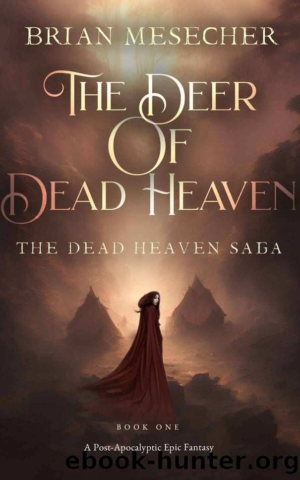 The Deer of Dead Heaven (The Dead Heaven Saga Book 1) by Brian Mesecher