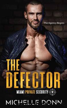 The Defector: The Agency Begins (Miami Private Security) by Michelle Donn