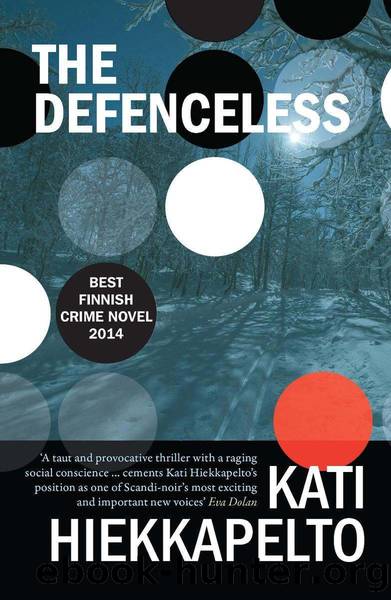 The Defenceless (Anna Fekete) by Kati Hiekkapelto & David Hackston
