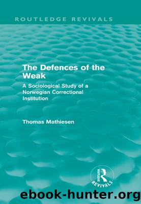 The Defences of the Weak (Routledge Revivals) by Thomas Mathiesen