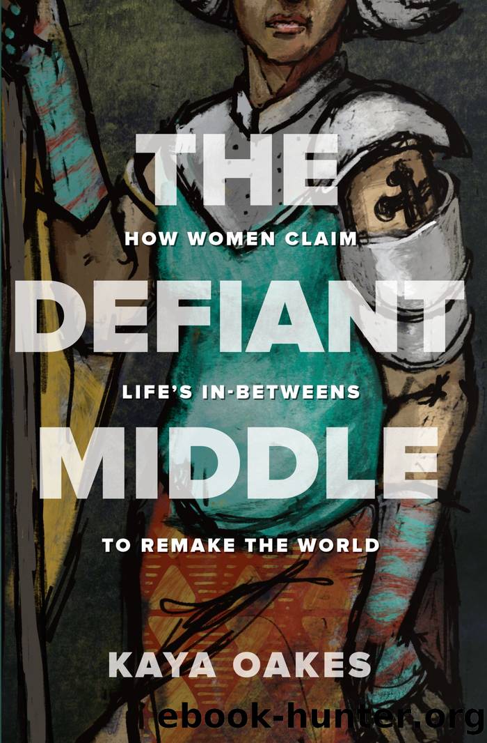 The Defiant Middle by Kaya Oakes