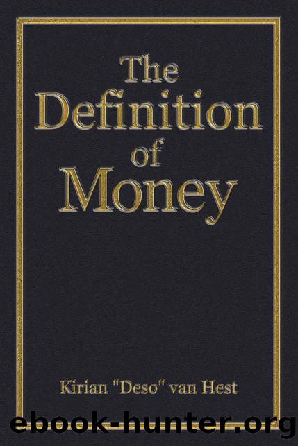 The Definition of Money (The Economic Definitions) by Kirian "Deso" van Hest