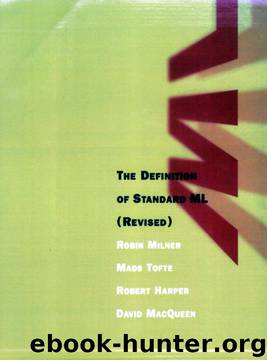 The Definition of Standard ML, Revised Edition by Robin Milner;Mads Tofte;Robert Harper;David MacQueen